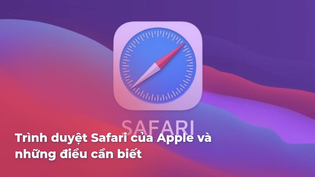 trinh-duyet-safari-cua-apple-la-gi