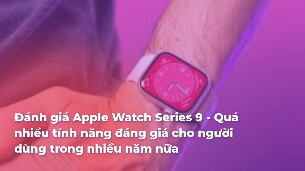 danh-gia-apple-watch-series-9