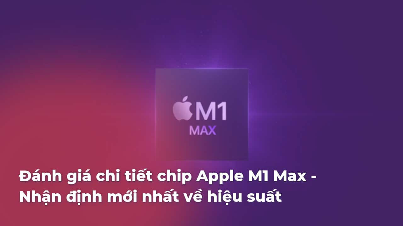 danh-gia-apple-m1-max