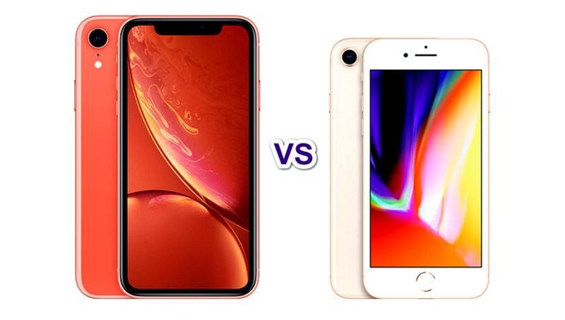 So sánh iPhone Xr và iPhone 8: Đâu là sự khác biệt?